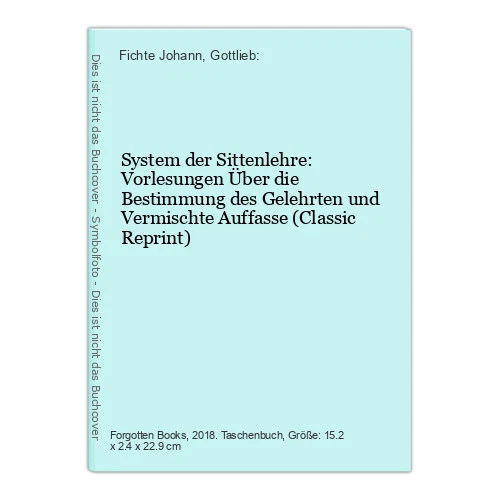 System der Sittenlehre: Vorlesungen Über die Bestimmung des Gelehrten und Vermis