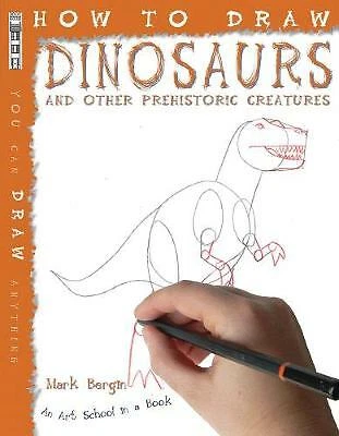 HOW TO DRAW Dinosaurs And Other Prehistoric Creatures by Mark Bergin ...