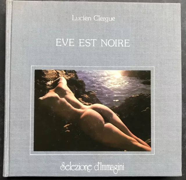 Lucien Clergue - Eve Est Noire  - Livre de photographie - Erotisme.