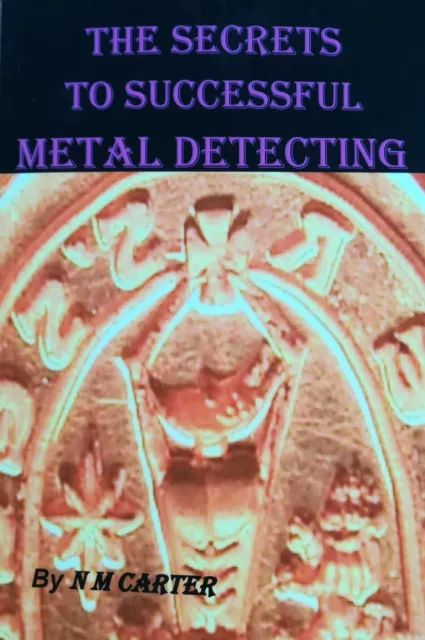 SALE LAST FEW* RRP £40. Detector book The Secrets to Successful Metal Detecting