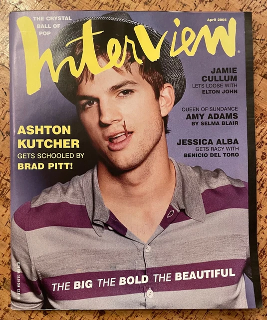 ASHTON KUTCHERINTERVIEW MAGAZINE April 2005 Amy Adams Jessica Alba