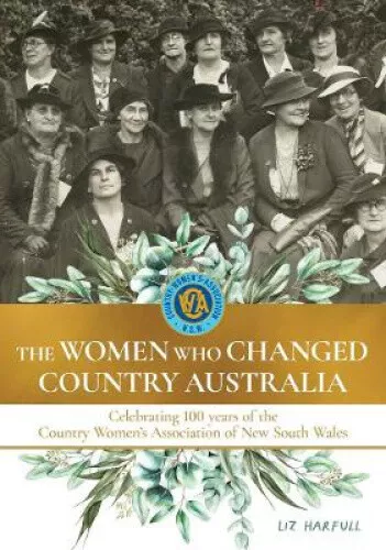 The Women Who Changed Country Australia: Celebrating 100 years of the Country