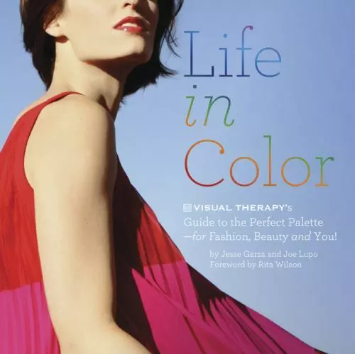 LIFE IN COLOR: The Visual Therapy Guide to the Perfect Palette--for ...