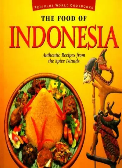 The Food of Indonesia (Periplus World Cookbooks) By Periplus World Cookbooks