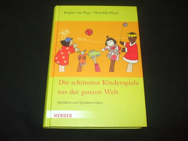 Brigitte vom Weg Mechthild Wessel Die schönsten Kinderspiele aus der ganzen Welt