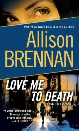 Love Me to Death: A Novel of Suspense- 9780345520395, paperback, Allison Brennan