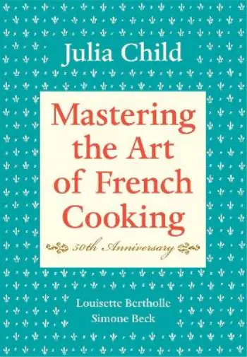 Julia Child Louisette Bertholle Si Mastering the Art of French Cooking, (Relié)