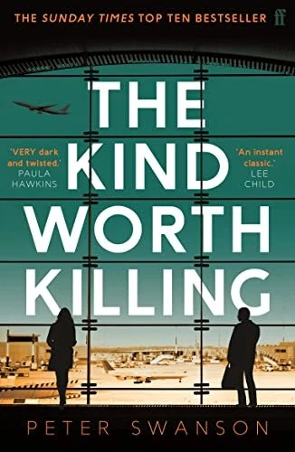The Kind Worth Killing by Swanson, Peter Book The Cheap Fast Free Post