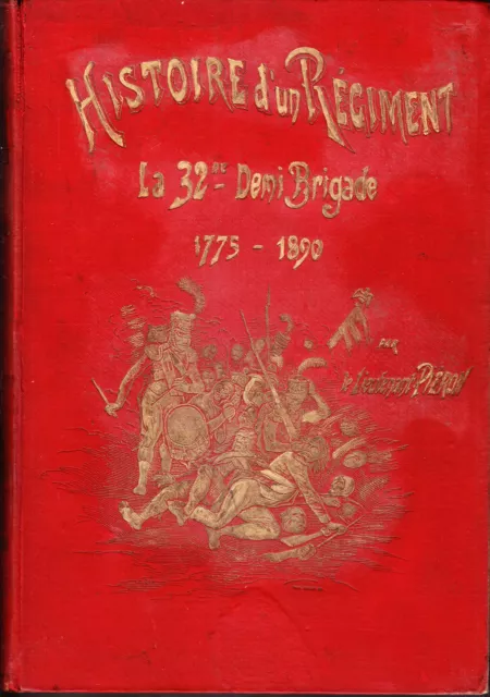 C1 Pieron HISTOIRE D UN  REGIMENT La 32e DEMI BRIGADE 1775 1890 Illustre RAFFET