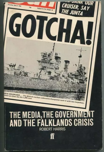 Robert HARRIS / Gotcha The Media the Government and the Falklands Crisis 1st ed