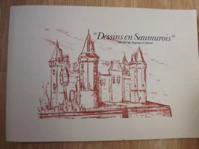 BEAU LIVRE "DESSINS EN SAUMUROIS" Michel De SEGUINS-COHORN SAUMUR 1980