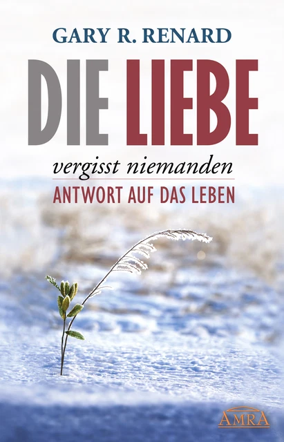 Die Liebe vergisst niemanden, Gary R. Renard