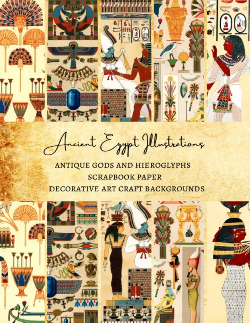 Ancient Egypt Illustrations: Antique Gods and Hieroglyphs Scrapbook