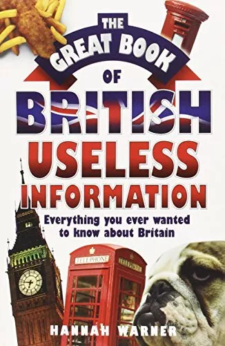 The Great Book of British Useless Information by Hannah Warner Paperback Book