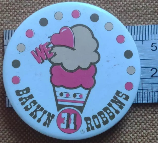 Vintage Pin Badge We Love Baskin Robbins Ice Cream