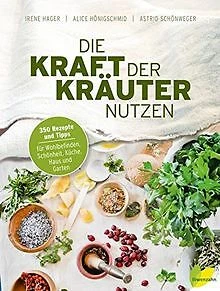 Die Kraft der Kräuter nutzen. 350 Rezepte und Tipps... | Buch | Zustand sehr gut