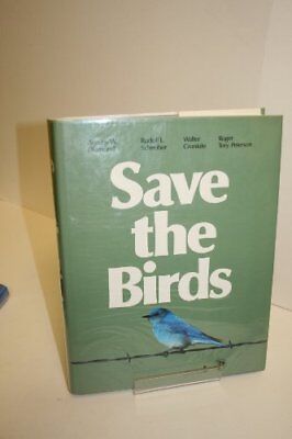 Save The Birds : By A. W. Diamond,Roger Tory Peterson Institute, Rudolf L. Schr