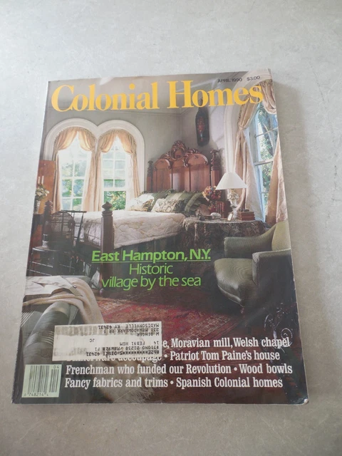COLONIAL HOMES Magazine, APRIL 1990, EAST HAMPTON, NY, HISTORIC VILLAGE BY SEA! COLONIAL HOMES Magazine, APRIL 1990, EAST HAMPTON, NY, HISTORIC VILLAGE BY SEA!