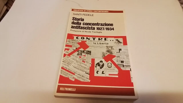 S. FEDELE, STORIA DELLA CONCENTRAZIONE ANTIFASCISTA 1927-1934, 8d25