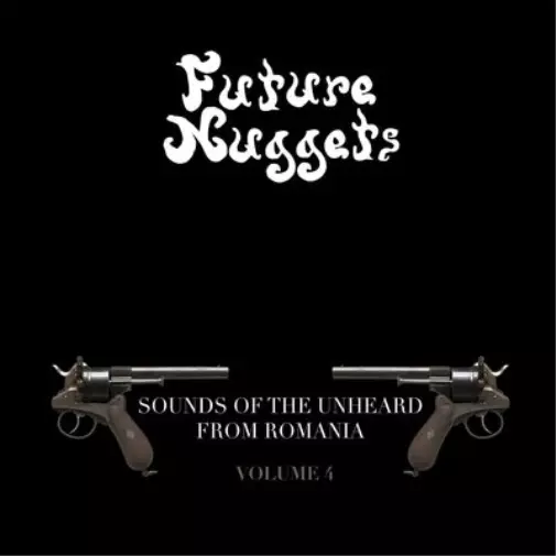 VARIOUS ARTISTS FUTURE NUGGETS: SONGS OF THE UNHEARD FROM ROMANIA, VOL.  (Vinyl)