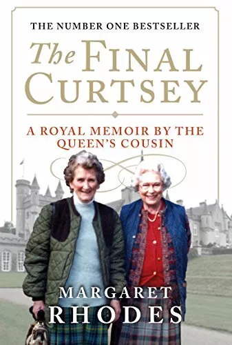 The Final Curtsey A Royal Memoir by the Queen's Cousin by Margaret Rhodes Book