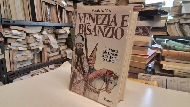 D. M. Nicol, VENEZIA E BISANZIO, Rusconi, 1990, 23ag25 D. M. Nicol, VENEZIA E BISANZIO, Rusconi, 1990, 23ag25