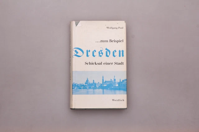 171996 Wolfgang Paul ... ZUM BEISPIEL DRESDEN Schicksal einer Stadt HC +Abb