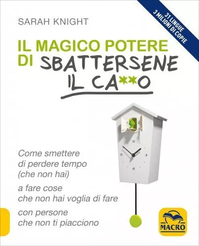 Libro Il Magico Potere Di Sbattersene Il Ca**O - Sarah Knight