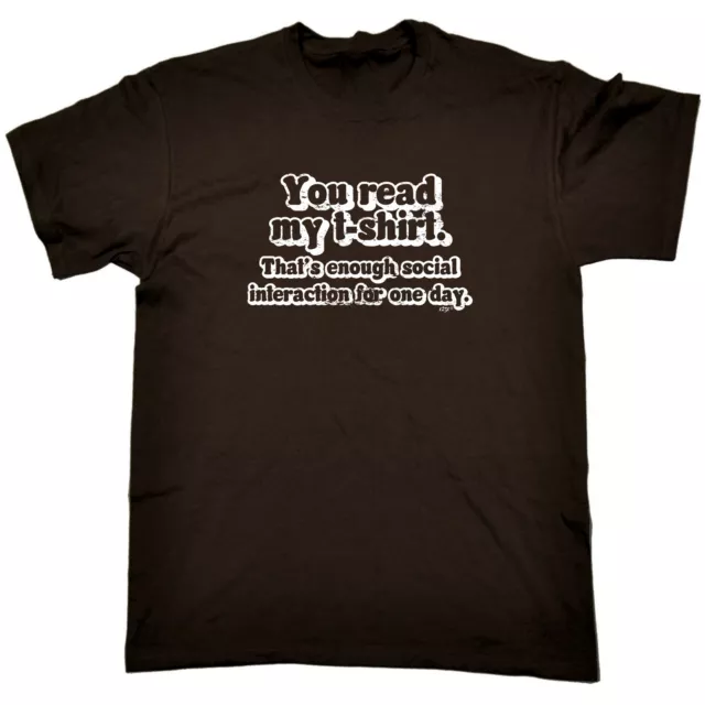 You Read My Tshirt Thats Enough Social - Mens Funny Novelty Gift T-Shirt Tshirts