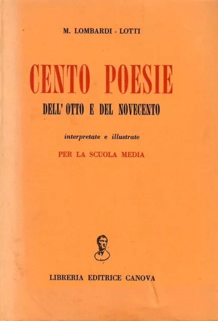 Cento poesie dell'Otto e del Novecento di M. Lombardi Lotti ed. Canova (1956)