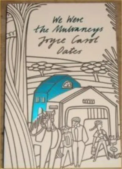 We Were the Mulvaneys By Joyce Carol Oats