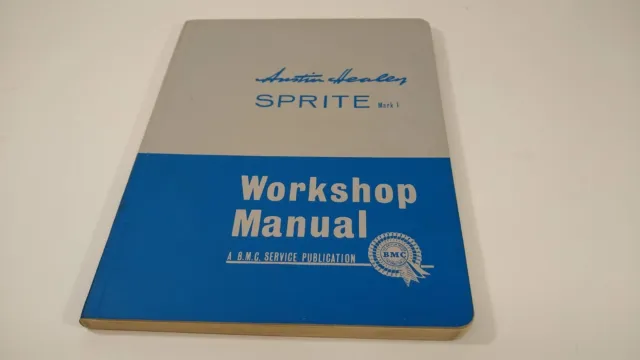Austin Healey Sprite MK1 (Frogeye, Bugeye) 1958-60 Original BMC Workshop Manual