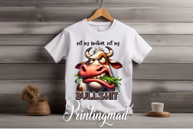 Not my pasture BULLSH@T launische Kuh sarkastisch lustiges T-Shirt Designs Damen Herren