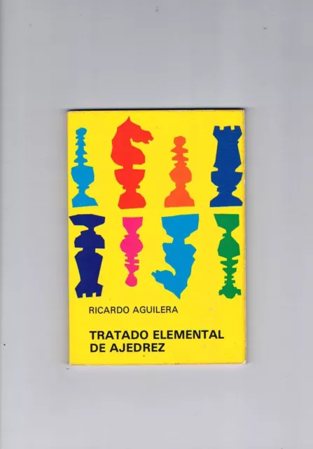 Tratado elemental de ajedrez Ricardo Aguilera Editorial Ricardo Aguilera 1979