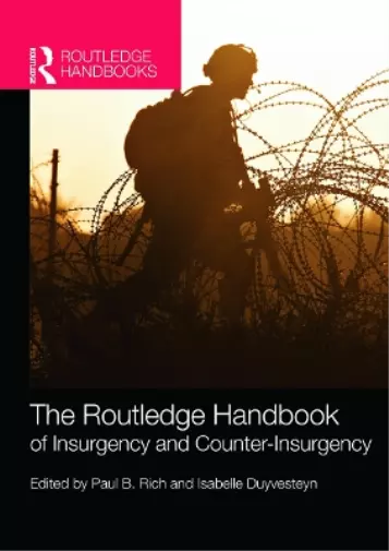 Paul B. Rich The Routledge Handbook of Insurgency and Counterinsurgency (Poche)