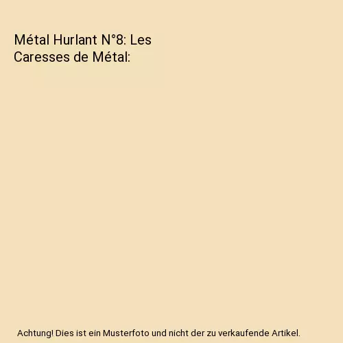 Métal Hurlant N°8: Les Caresses de Métal, Collectif