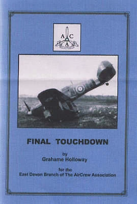Final Touchdown: Stories of Devon Aircrew and  - by Holloway, Grahame Paperback