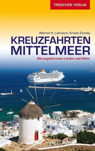 Reiseführer Kreuzfahrten Mittelmeer | Kristin Dunlap, Werner K. Lahmann | 2019