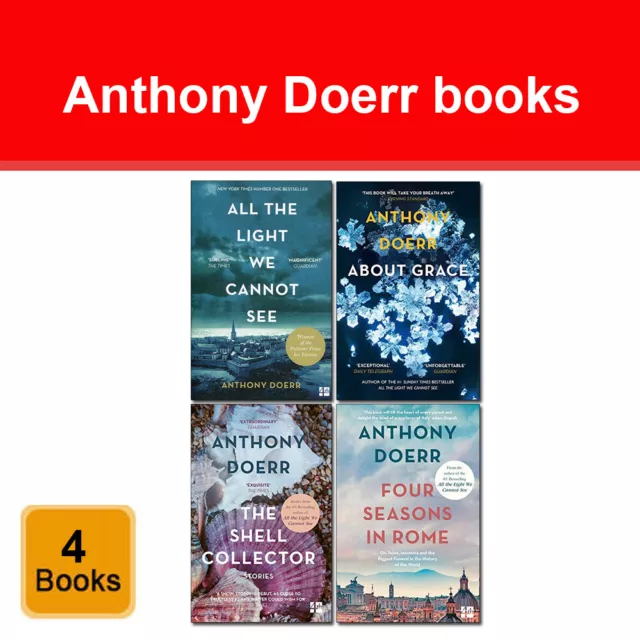 Anthony Doerr Collection 4 Books Set All The Light We Cannot See, About Grace