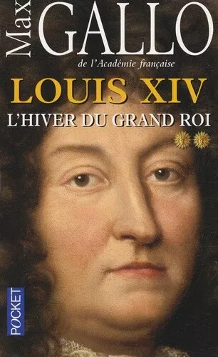 Louis XIV, Tome 2 : L'hiver du Grand Roi