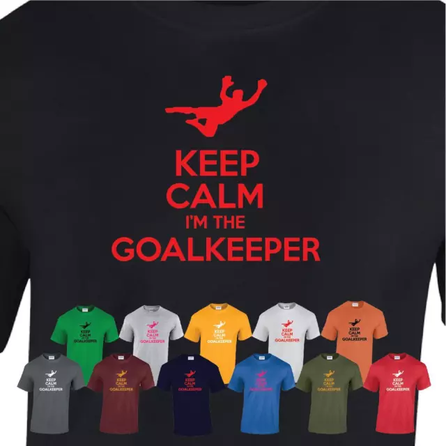 Keep Calm I'm The Goalkeeper Goal keeper Funny Top Tee Mens Football T-Shirt
