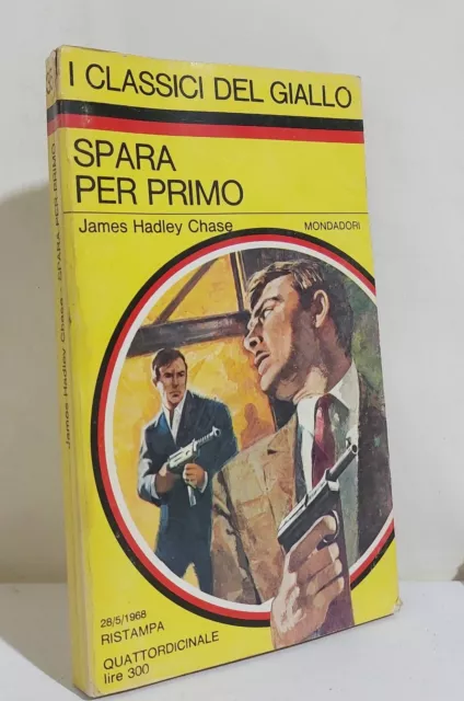 I116874 Classici giallo Mondadori 35 - James H Chase - Spara per primo - 1968