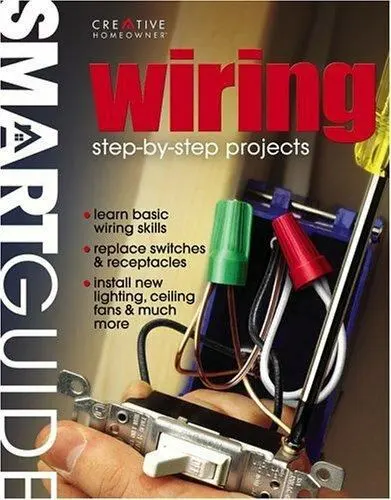 Wiring: Step-By-Step Projects by Editors of Creative Homeowner