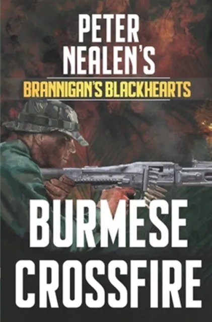 Burmese Crossfire, Paperback by Nealen, Peter, Brand New, Free shipping in th...
