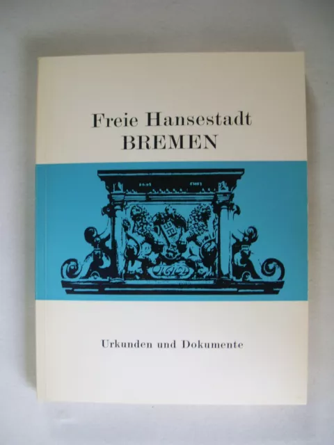 Freie Hansestadt Bremen - Urkunden und Dokumente - broschiert