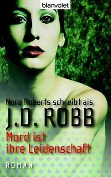 Mord ist ihre Leidenschaft: Roman von Robb, J.D. | Buch | Zustand gut