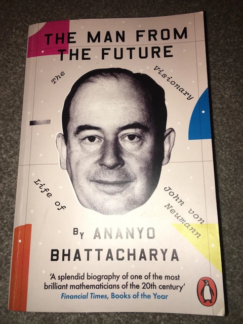 the-man-from-the-future-the-visionary-life-of-john-von-neumann-a