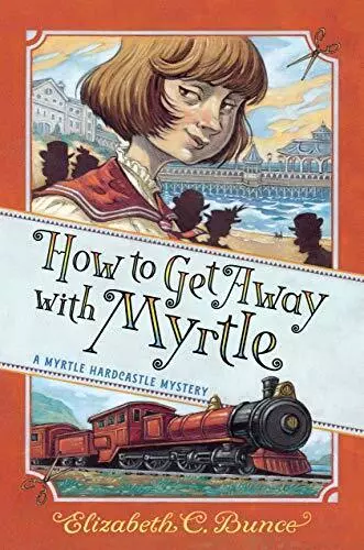 How to Get Away with Myrtle: 2 (A M..., Bunce, C., Eliz