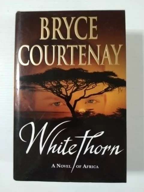 Whitethorn: A Novel of Africa by Bryce Courtenay (Hardcover, 2005) Free Shipping