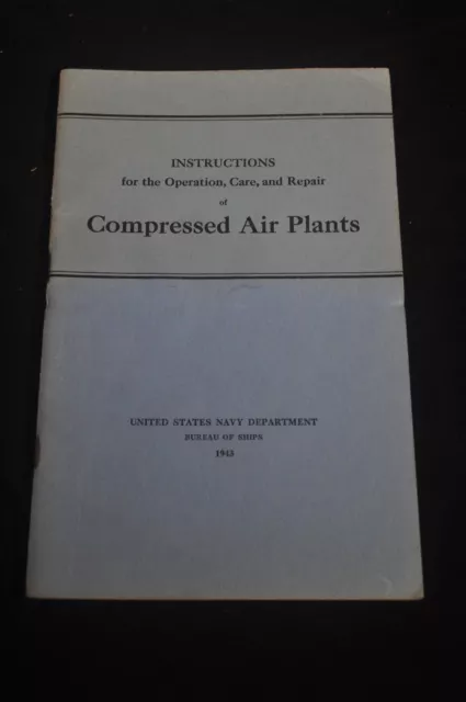 1943 *WW2* Operation, Care & Repair of Compressed Air Plants - US NAVY